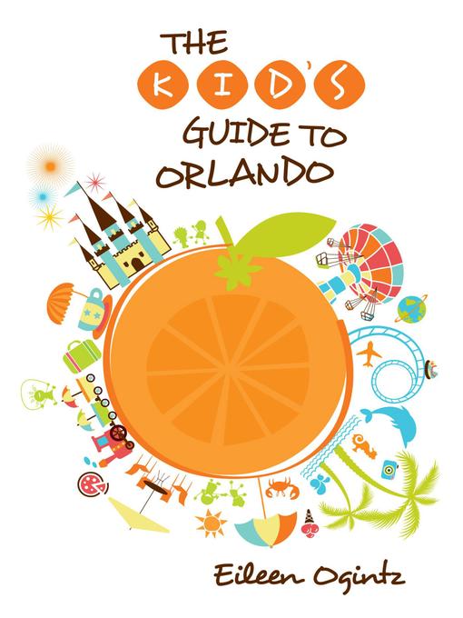 Title details for Kid's Guide to Orlando by Eileen Ogintz - Available
